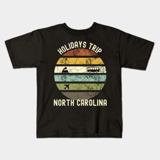 Holidays Trip To North Carolina, Family Trip To North Carolina, Road Trip to North Carolina, Family Reunion in North Carolina, Holidays in Kids T-Shirt